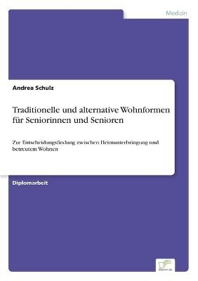 Traditionelle und alternative Wohnformen fÃ¼r Seniorinnen und Senioren - Andrea Schulz