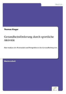 GesundheitsfÃ¶rderung durch sportliche AktivitÃ¤t - Thomas Rieger