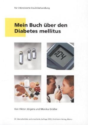 Mein Buch über den Diabetes mellitus - Victor Jörgens, Monika Grüsser