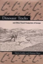 Dinosaur Tracks and Other Fossil Footprints of Europe - Martin Lockley, Christian Meyer