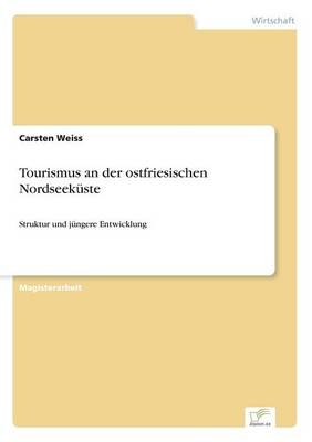 Tourismus an der ostfriesischen NordseekÃ¼ste - Carsten Weiss