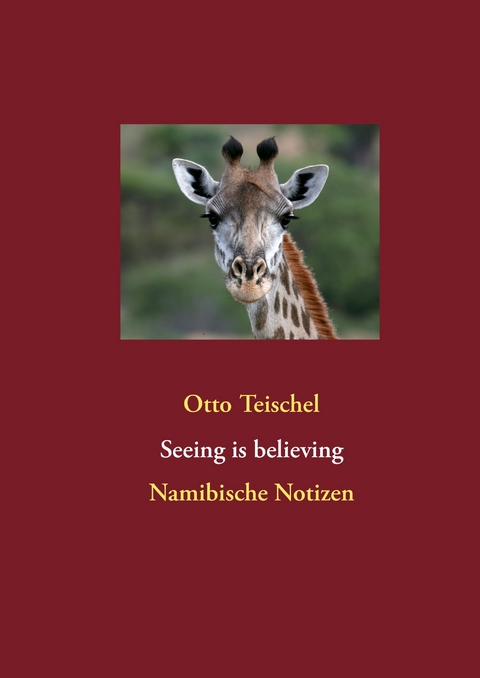 Seeing is believing -  Otto Teischel