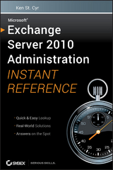 Microsoft Exchange Server 2010 Administration Instant Reference - Ken St. Cyr