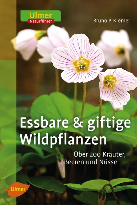 Essbare und giftige Wildpflanzen - Bruno P. Kremer