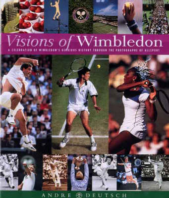 Visions of Wimbledon -  The Allsport Photographic Agency