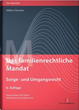 Das familienrechtliche Mandat - Sorge- und Umgangsrecht