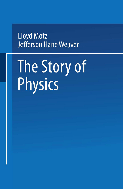 The Story of Physics - Lloyd Motz, Jefferson Hane Weaver