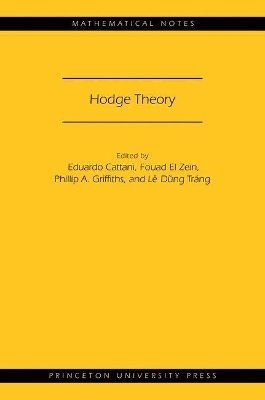 Hodge Theory - Eduardo Cattani, Fouad El Zein, Phillip A. Griffiths, Lê Dũng Tráng