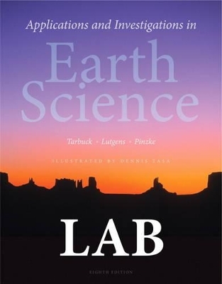 Applications and Investigations in Earth Science Plus MasteringGeology with eText -- Access Card Package - Edward J. Tarbuck, Frederick K. Lutgens, Dennis G. Tasa, Kenneth G. Pinzke