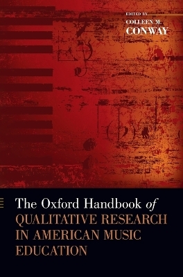 The Oxford Handbook of Qualitative Research in American Music Education - 