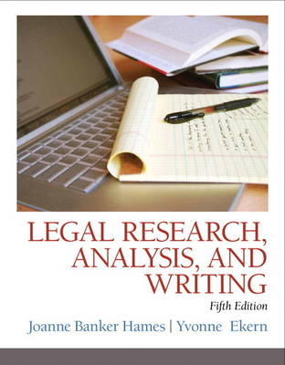 Legal Research, Analysis, and Writing - Joanne Hames, Yvonne Ekern