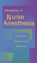 Handbook of Nurse Anaesthesia - John J. Nagelhout, Karen Zaglaniczny, Valdor Haglund