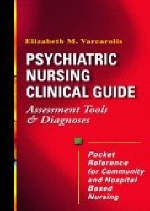 Psychiatric Nursing Clinical Guide - Elizabeth M. Varcorolis