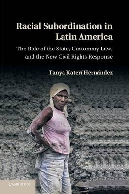 Racial Subordination in Latin America - Tanya Katerí Hernández