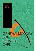 Ophthalmology for Primary Care - Gloria Wu