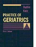 Practice of Geriatrics - Edmund H. Duthie, Paul R. Katz