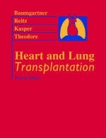 Heart and Lung Transplantation - William A. Baumgartner, Bruce A. Reitz, Edward Kasper, James Theodore