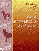 Canine Sports Medicine and Surgery - Mark S. Bloomberg, John F. Dee