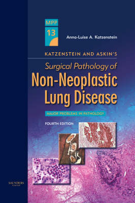 Katzenstein and Askin's Surgical Pathology of Non-Neoplastic Lung Disease - 