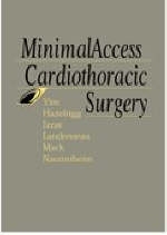 Minimal Access Cardiothoracic Surgery - Anthony P. C. Yim, Stephen R. Hazelrigg, Mohammad Bashar Izzat, Rodney J. Landreneau, Michael J. Mack