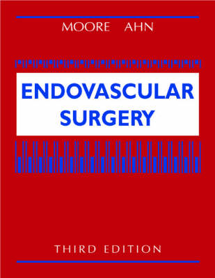 Endovascular Surgery - Wesley S. Moore, Samuel S. Ahn