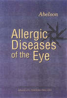 Allergic Diseases of the Eye - Mark B. Abelson