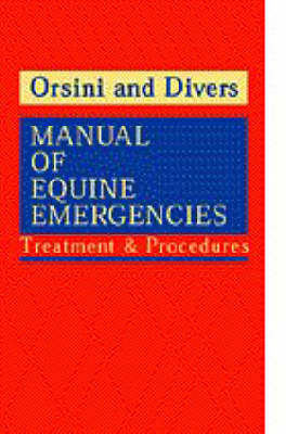 Manual of Equine Emergencies - James A. Orsini, Thomas J. Divers