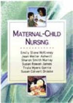 Maternal-child Nursing - Emily Slone McKinney, Jean W. Ashwill, Sharon Smith Murray, Susan Rowen James, Trula Myers Gorrie