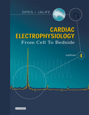 Cardiac Electrophysiology - Douglas P. Zipes, Jose Jalife