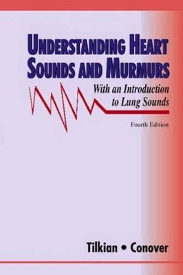 Understanding Heart Sounds and Murmurs - Ara G. Tilkian, Mary Boudreau Conover