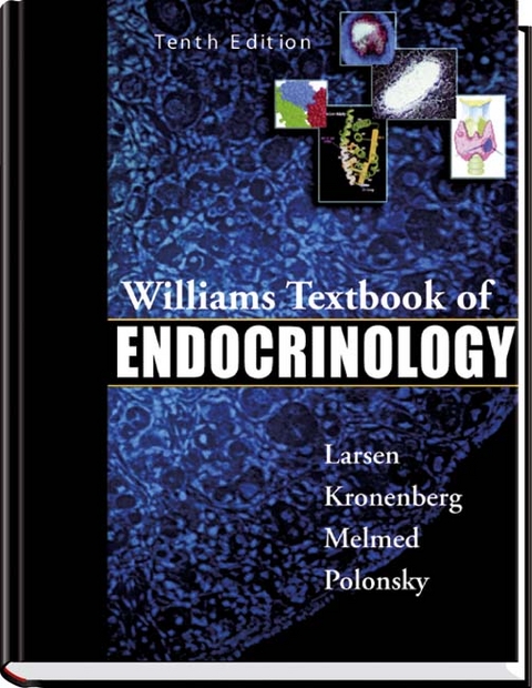 Williams Textbook of Endocrinology - P. Reed Larsen, Henry M. Kronenberg, Shlomo Melmed, Kenneth S. Polonsky