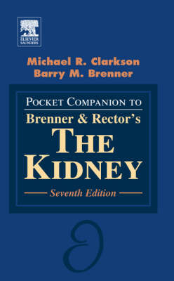 Pocket Companion to Brenner and Rector's "The Kidney" - Michael R. Clarkson, Barry M. Brenner