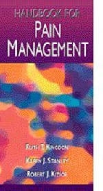 Handbook for Pain Management - Ruth T. Kingdon, Karen J. Stanley, Robert J. Kizior