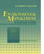 Environmental Management in Healthcare Facilities - Kathryn D. Wagner