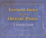 Telephone Triage for the Obstetric Patient - Deborah E. Swenson