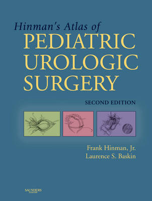 Atlas of Pediatric Urologic Surgery - Frank Hinman  Jr., Laurence S. Baskin