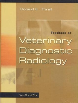 Textbook of Veterinary Diagnostic Radiology - Donald E. Thrall