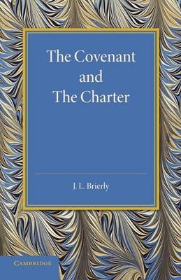 The Covenant and the Charter - J. L. Brierly