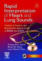 Rapid Interpretation of Heart and Lung Sounds - Francis W. K. Smith, Bruce W. Keene, Larry P. Tilley