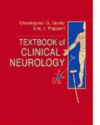 Textbook of Clinical Neurology - Christopher G. Goetz, Eric J. Pappert