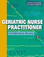 Geriatric Nurse Practitioner Certification Review - JoAnn Zerwekh, Jo Carol Claborn