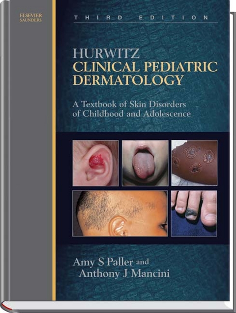 Hurwitz Clinical Pediatric Dermatology - Amy Paller, Anthony J. Mancini