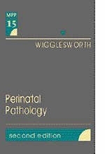 Perinatal Pathology - Jonathan S. Wigglesworth