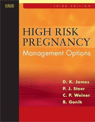 High Risk Pregnancy - David James, Philip J Steer, Carl Weiner, Bernard Gonik