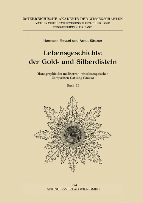 Lebensgeschichte der Gold- und Silberdisteln Monographie der mediterran-mitteleuropäischen Compositen-Gattung Carlina - Hermann Meusel, Arndt Kästner