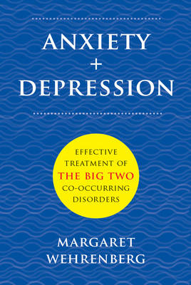 Anxiety + Depression - Margaret Wehrenberg