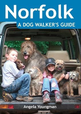 Norfolk a Dog Walker's Guide - Angela Youngman