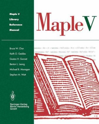 Maple V Library Reference Manual - Bruce W. Char, Keith O. Geddes, Gaston H. Gonnet, Benton L. Leong, Michael B. Monagan