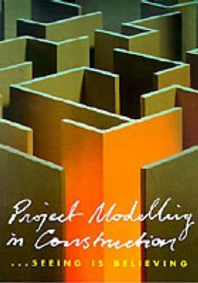 Project Modelling in Construction - Norman Fisher, R. Barlow, Naomi Garnett, E. Finch, Robert Newcombe