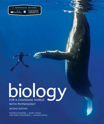 Scientific American Biology for a Changing World with Core Physiology - Matthew Tontonoz, Janet Vigna, Michele Shuster, Gunjan Sinha